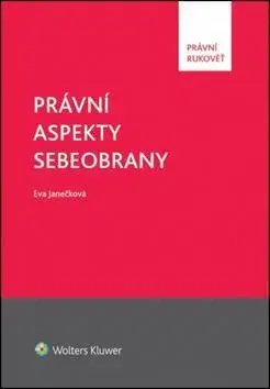 Teória práva Právní aspekty sebeobrany - Eva Janečková