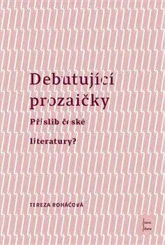 Literárna veda, jazykoveda Debutující Prozaičky - Tereza Roháčová