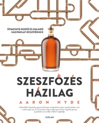 Pivo, whiskey, nápoje, kokteily Szeszfőzés házilag - Aaron Hyde