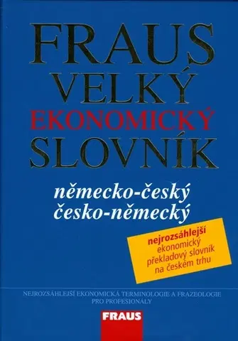 Slovníky Fraus Velký ekonomický slovník německo-český česko-německý - Josef Bürger