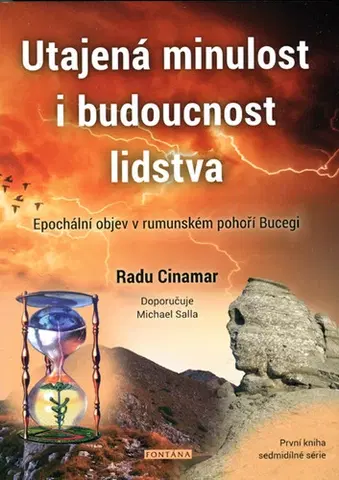 Mystika, proroctvá, záhady, zaujímavosti Utajená minulost i budoucnost lidstva - Radu Cinamar,Jan Kozák