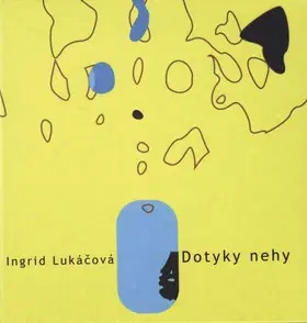 Poézia Dotyky nehy - Ingrid Lukáčová