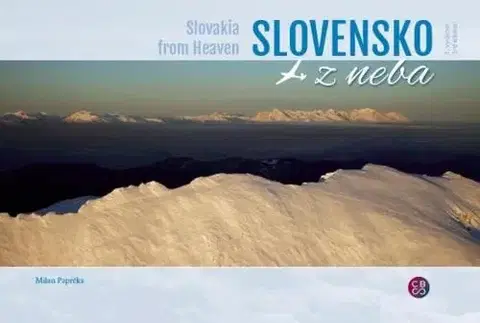 Encyklopédie, obrazové publikácie Slovensko z neba - Slovakia from heaven - 3. vydanie - Milan Paprčka