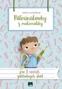 Matematika Päťminútovky z matematiky pre 1. ročník ZŠ 2. vydanie - Adela Jureníková