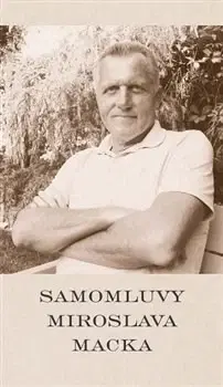 Literatúra Samomluvy Miroslava Macka - Miroslav Macek