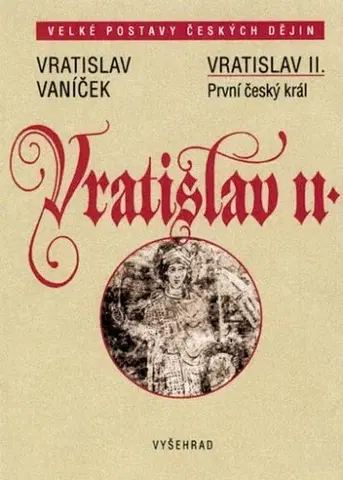 História - ostatné Vratislav II. - Vratislav Vaníček