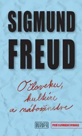 Eseje, úvahy, štúdie O človeku, kultúre a náboženstve - Sigmund Freud