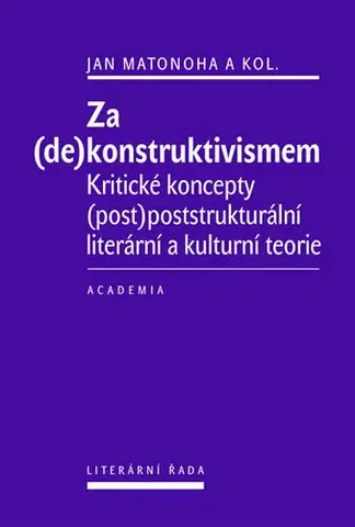 Literárna veda, jazykoveda Za (de)konstruktivismem - Jan Matonoha