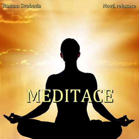 Rozvoj osobnosti Nová relaxace Meditace