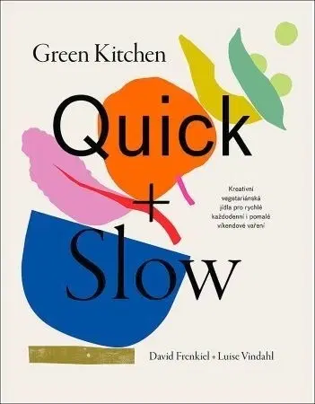Vegetariánska kuchyňa Green Kitchen Quick + Slow - David Frenkiel,Luise Vindahl
