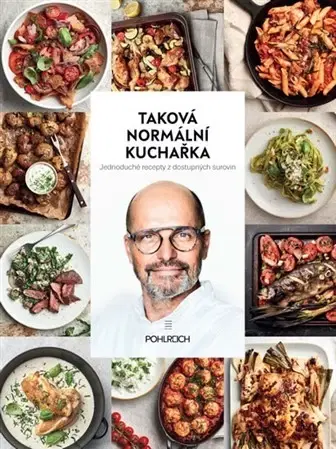 Kuchárky - ostatné Taková normální kuchařka - Zdeněk Pohlreich