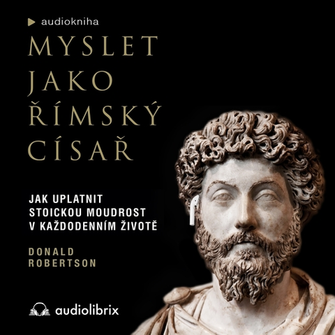 Filozofia Audiolibrix Myslet jako římský císař