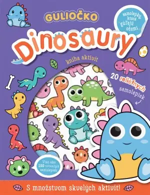 Nalepovačky, vystrihovačky, skladačky Guliočko: Dinosaury (20 reliéfnych samolepiek) - Kolektív autorov