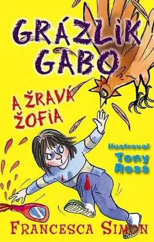 Pre chlapcov Grázlik Gabo a Žravá Žofia - Francesca Simon,Darina Zaicová