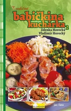 Slovenská Tradičná babičkina kuchárka 2 - Zdenka Horecká
