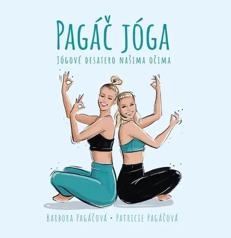 Joga, meditácia Pagáč jóga - Patricie Pagáčová,Barbora Pagáčová