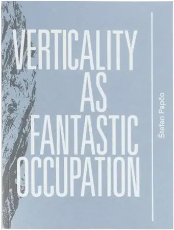 Sochárstvo, plastika Verticality as Fantastic Occupation - Štefan Papčo