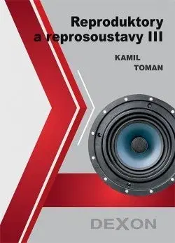 Veda, technika, elektrotechnika Reproduktory a reprosoustavy III - Kamil Toman