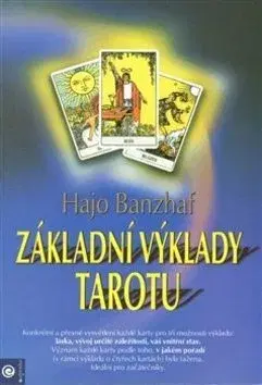 Veštenie, tarot, vykladacie karty Základní výklady tarotu - Hajo Banzhaf,Eva Urbánková