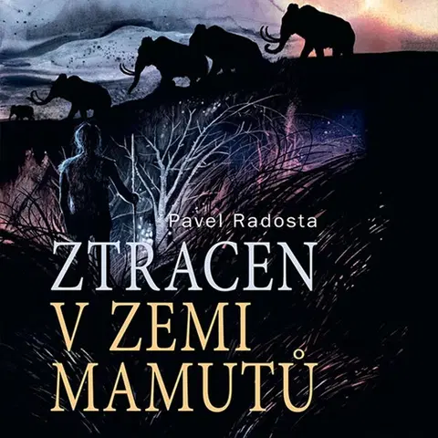 Dobrodružstvo, napätie, western Tympanum Ztracen v zemi mamutů - Audiokniha CD