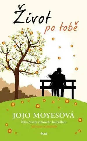 Romantická beletria Život po tobě, 3. vydání - Jojo Moyes,Lucie Mikolajková