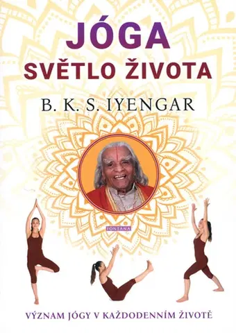 Joga, meditácia Jóga Světlo života - B. K. S. Iyengar
