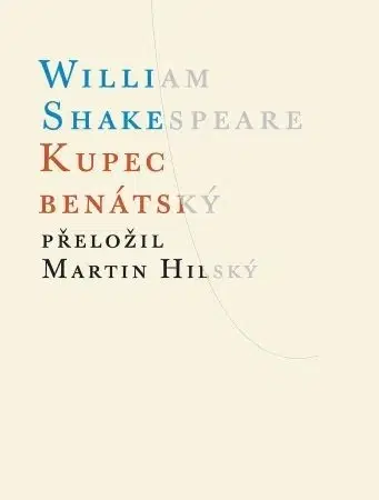 Dráma, divadelné hry, scenáre Kupec benátský - William Shakespeare,Martin Hilský