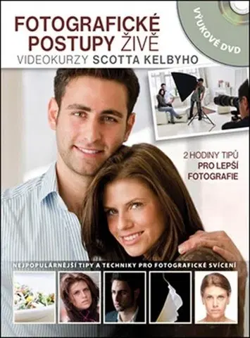 Fotografovanie, digitálna fotografia Fotografické postupy živě + DVD - Scott Kelby