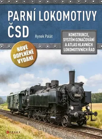 Veda, technika, elektrotechnika Parní lokomotivy ČSD, 2. vydání - Hynek Palát