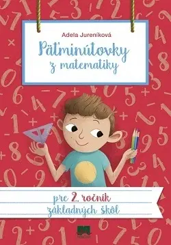 Matematika Päťminútovky z matematiky pre 2. ročník ZŠ 2.vydanie - Adela Jureníková