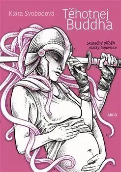 Tehotenstvo a pôrod Těhotnej Buddha - Klára Svobodová