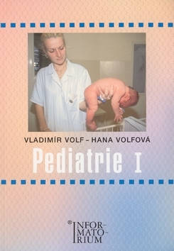 Učebnice pre SŠ - ostatné Pediatrie I - Hana Volfová,Vladimír Volf