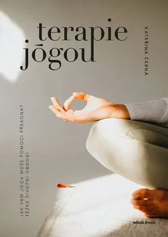 Joga, meditácia Terapie jógou - Kateřina Černá,Kateřina Černá