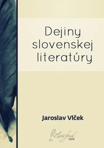 Slovenská beletria Dejiny slovenskej literatúry - Jaroslav Vlček