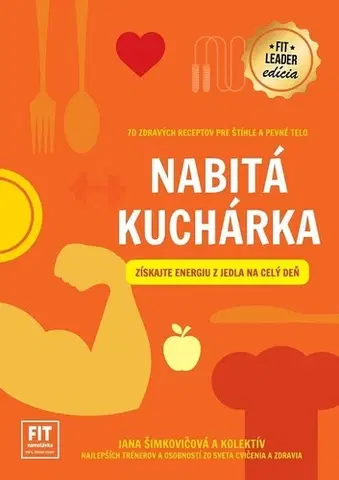 Zdravie, životný štýl Nabitá kuchárka - Jana Šimkovičová a kolektív