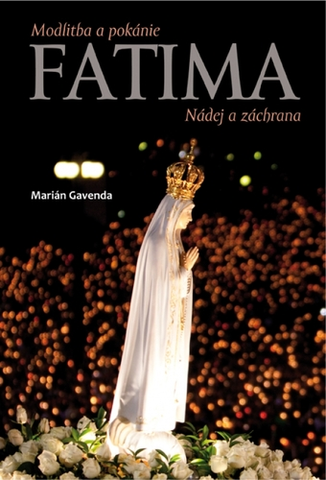 Náboženstvo - ostatné Fatima - Marián Gavenda