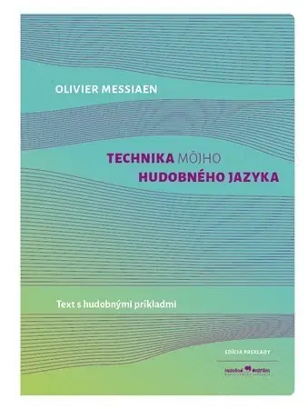 Hudba - noty, spevníky, príručky Technika môjho hudobného jazyka - Oliver Messiaen