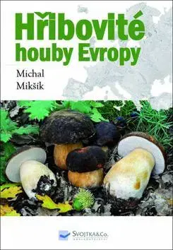 Hubárstvo Hřibovité houby Evropy - Michal Mikšík