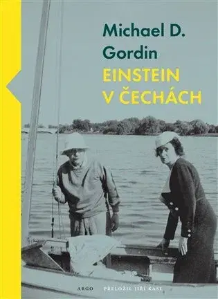 História - ostatné Einstein v Čechách - Michael D. Gordin