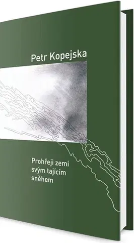 Česká poézia Prohřeji zemi svým tajícím sněhem - Petr Kopejska