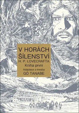 Komiksy V horách šílenství H. P. Lovecrafta - Kniha První - Gó Tanabe,Gó Tanabe,Vít Ulman