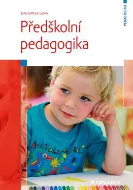 Pedagogika, vzdelávanie, vyučovanie Předškolní pedagogika - Eva Opravilová