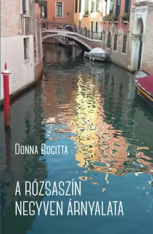 Novely, poviedky, antológie A rózsaszín negyven árnyalata - Bogitta Donna