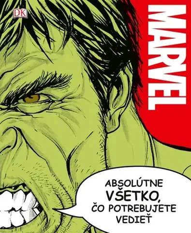 Komiksy Marvel: Absolútne všetko, čo potrebujete vedieť - Kolektív autorov