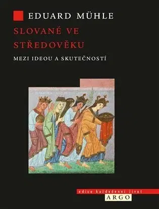 Svetové dejiny, dejiny štátov Slované ve středověku - Eduard Mühle