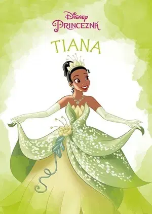 Rozprávky Princezná - Tiana - Kolektív autorov