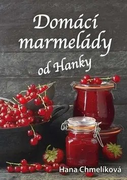 Konzervovanie, mrazenie Domácí marmelády od Hanky - Hana Chmelíková