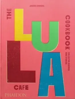 Kuchárky - ostatné The Lula Cafe Cookbook - Jason Hammel