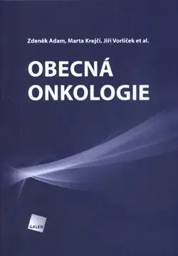 Onkológia Obecná onkologie - Adam Zdeněk,Marta Krejčí,Jiří Vorlíček