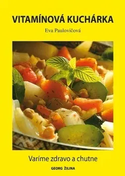 Kuchárky - ostatné Vitamínová kuchárka - Eva Paulovičová